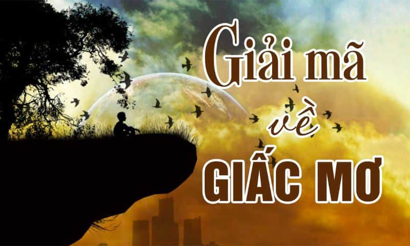 Giải mã giấc mơ liên quan đến sự việc 